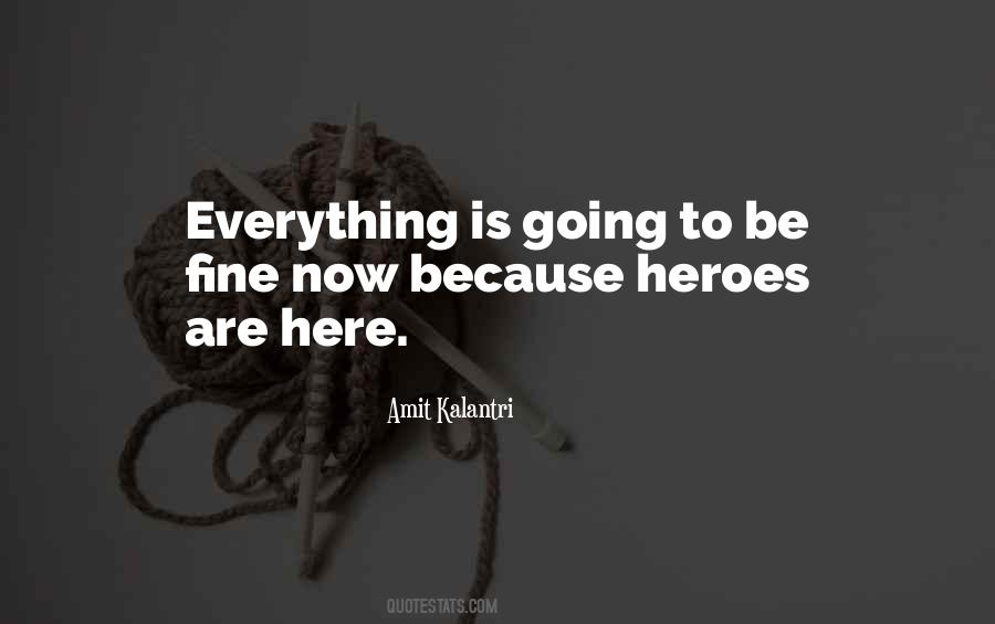 Heroes Heroism Quotes #150578