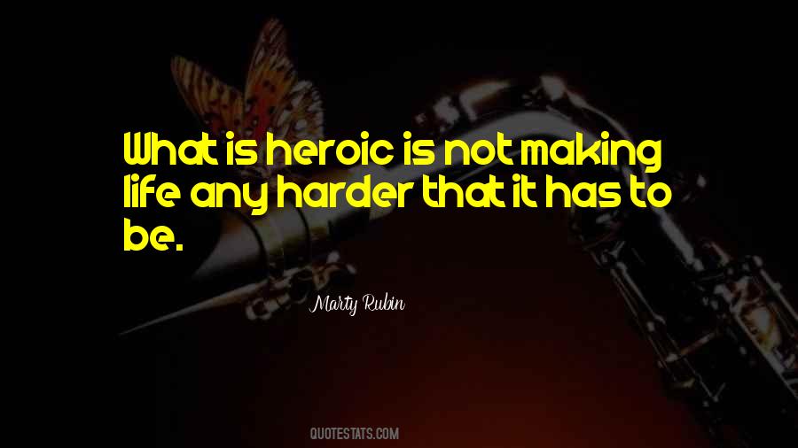 Heroes Heroism Quotes #1600815