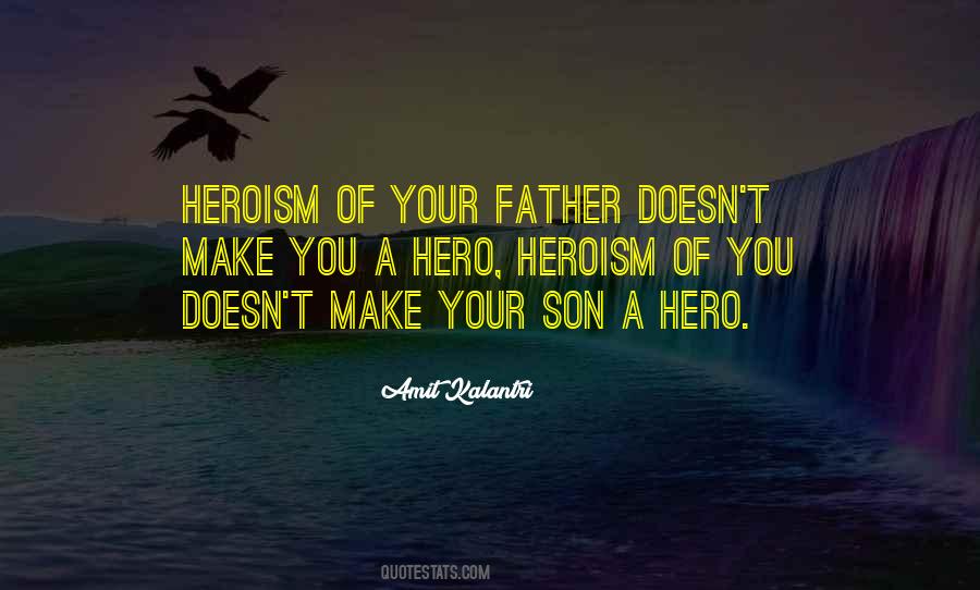 Heroes Heroism Quotes #237643