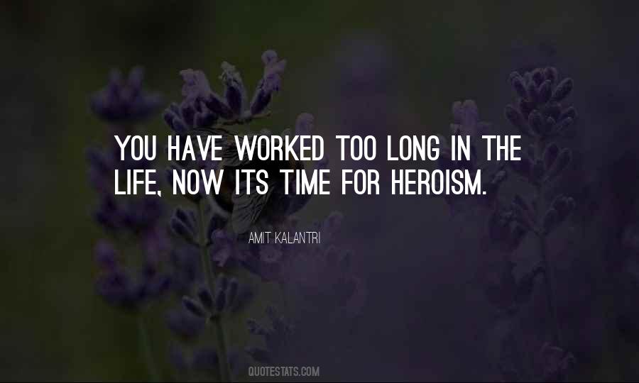Heroes Heroism Quotes #312176