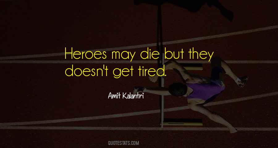 Heroes Heroism Quotes #585387