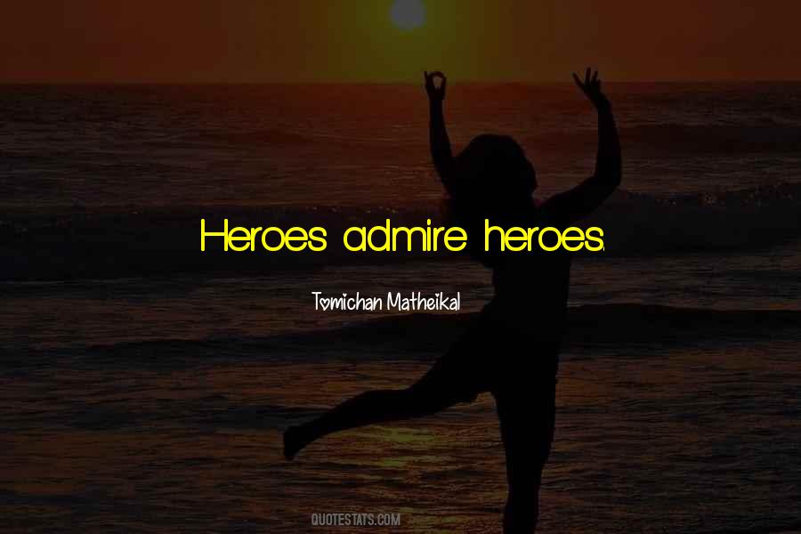 Heroes Heroism Quotes #875453