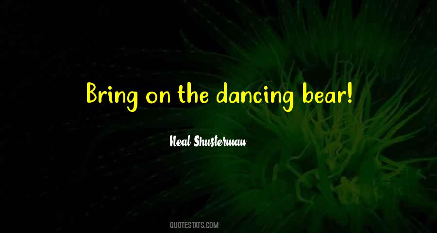 Dancing Bear Quotes #546171