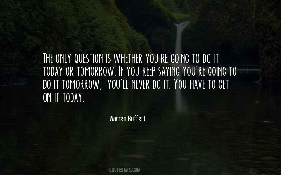 Today Or Tomorrow Quotes #67867