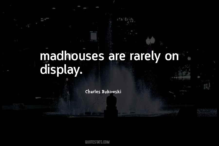 Quotes About Madhouses #181704