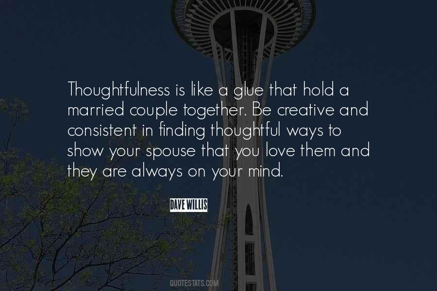 Quotes About Thoughtfulness #507359