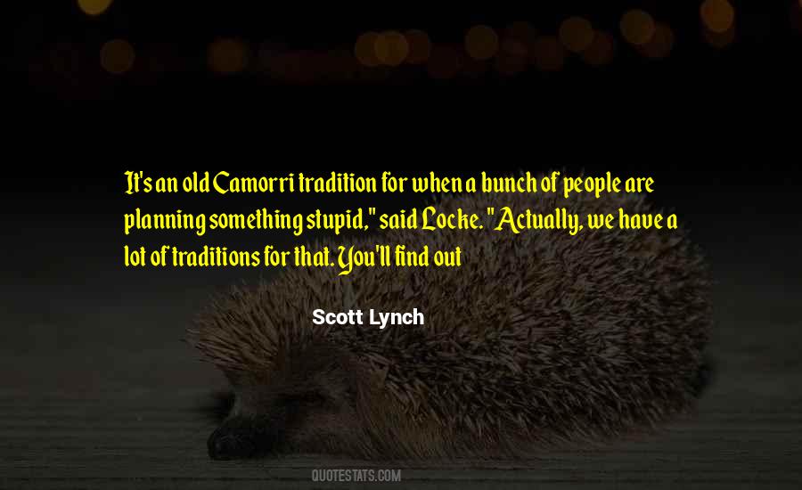 Quotes About Stupid Traditions #378965