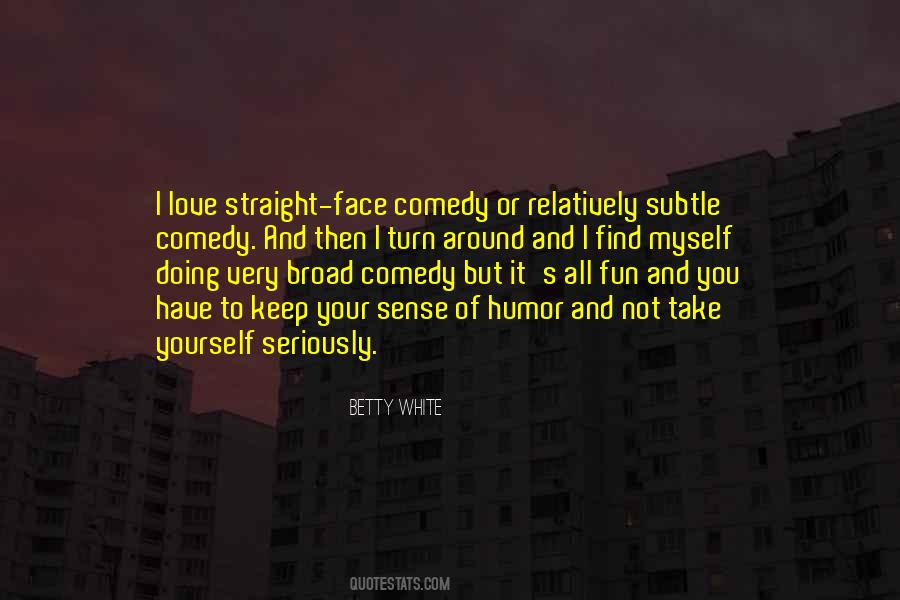 Quotes About Straight Faces #652511