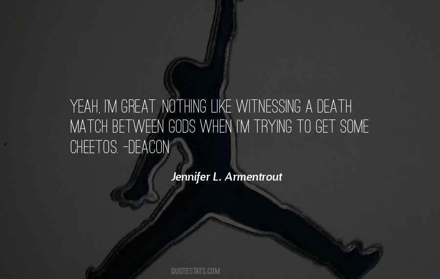 Quotes About Witnessing Death #1635399