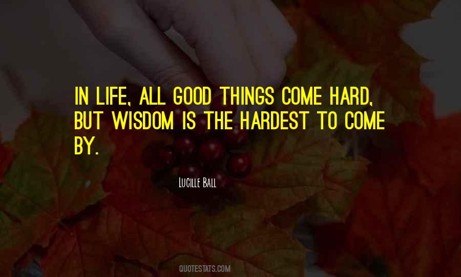 Quotes About Hard Things In Life #34794