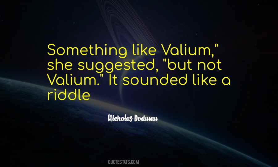 Quotes About Valium #951622