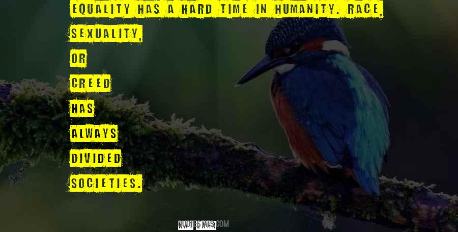 Quotes About Humanity And Equality #1454818