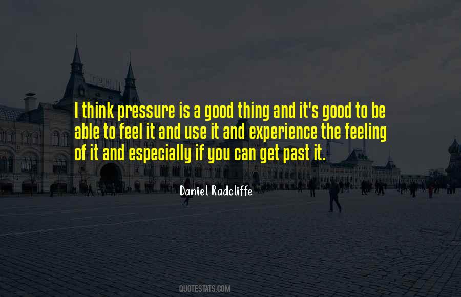 Pressure Is Good Quotes #1199554