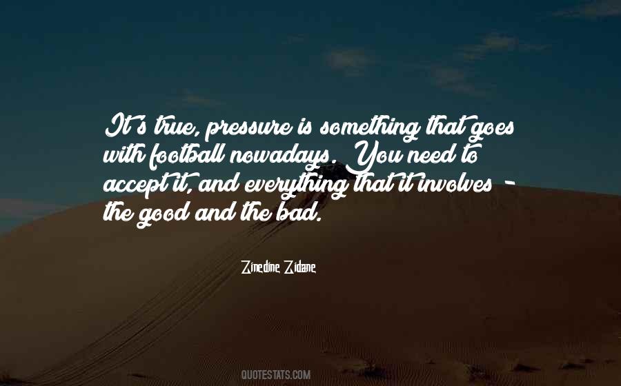 Pressure Is Good Quotes #179475