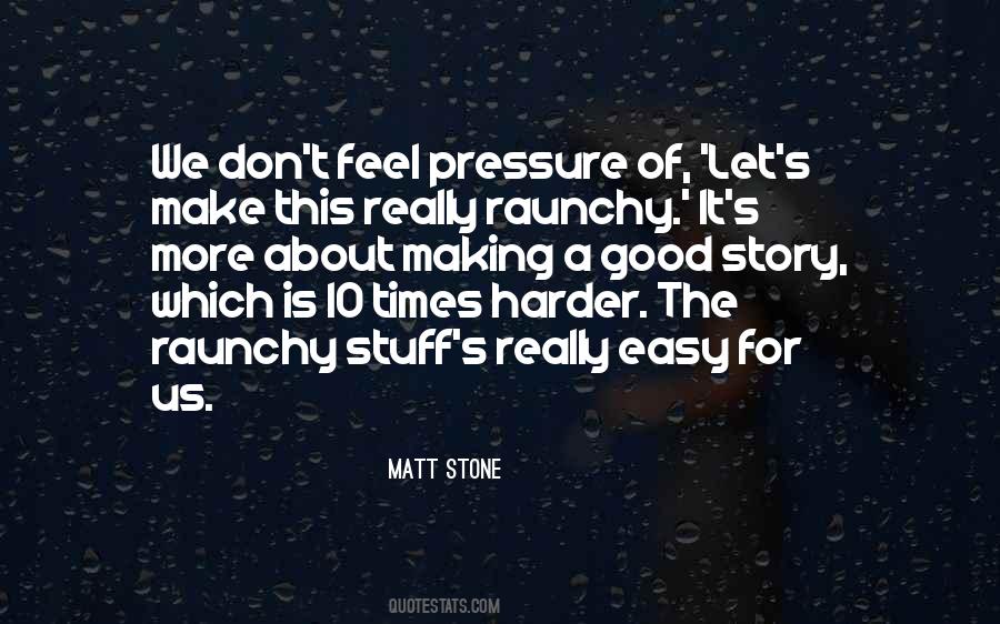 Pressure Is Good Quotes #36095