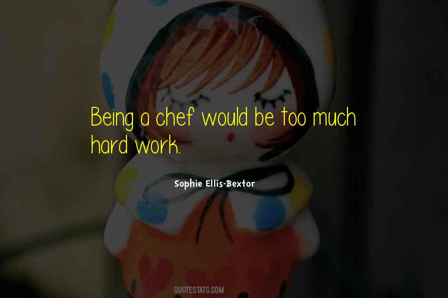Quotes About Too Much Hard Work #1191038