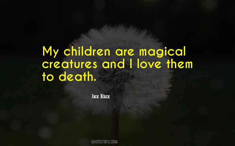Quotes About Magical Creatures #254141