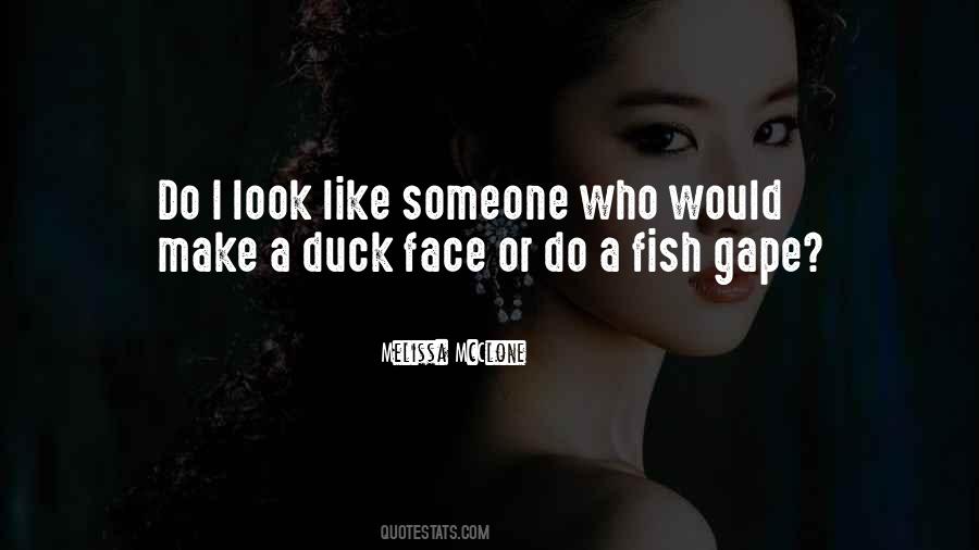 Quotes About The Duck Face #1758569