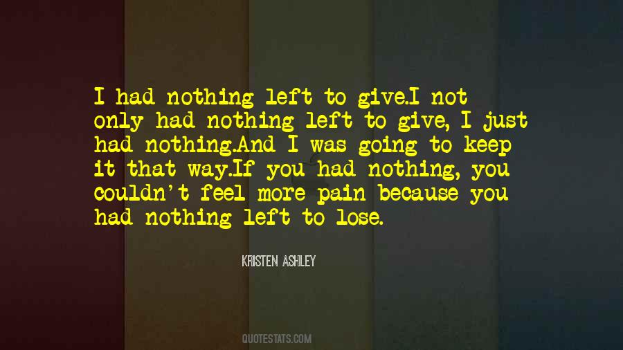 Quotes About Nothing Left To Give #391518