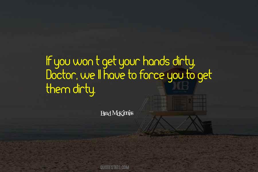 Hands Dirty Quotes #1743822