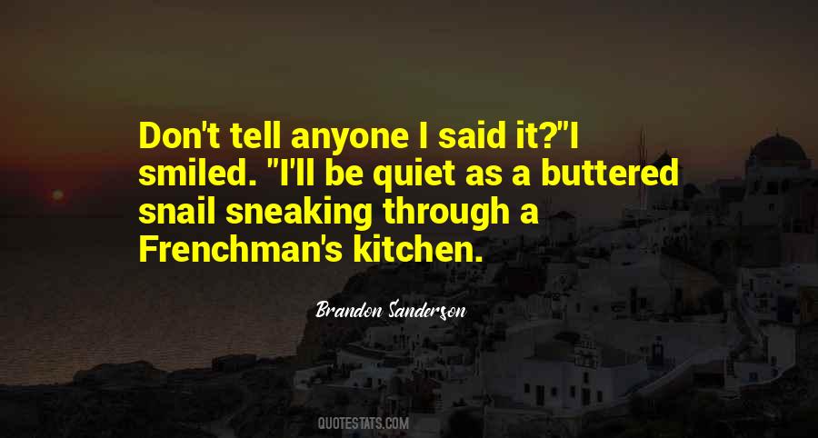 Quotes About Sneaking #1067190