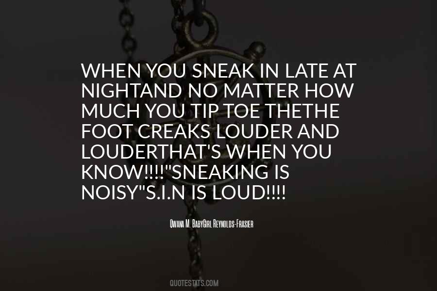 Quotes About Sneaking #956893