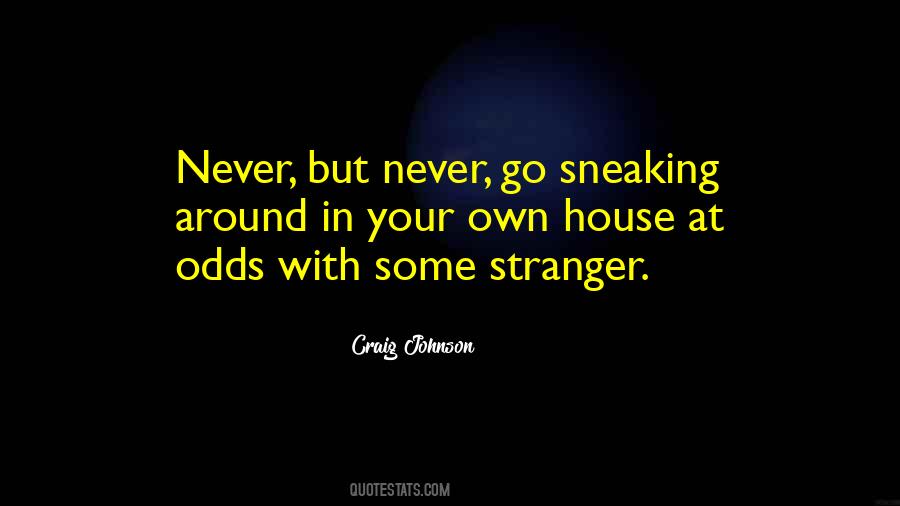 Quotes About Sneaking #989316