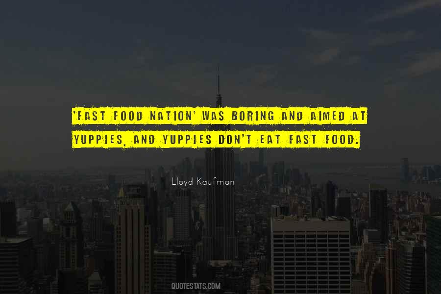 Quotes About Fast Food Nation #101554