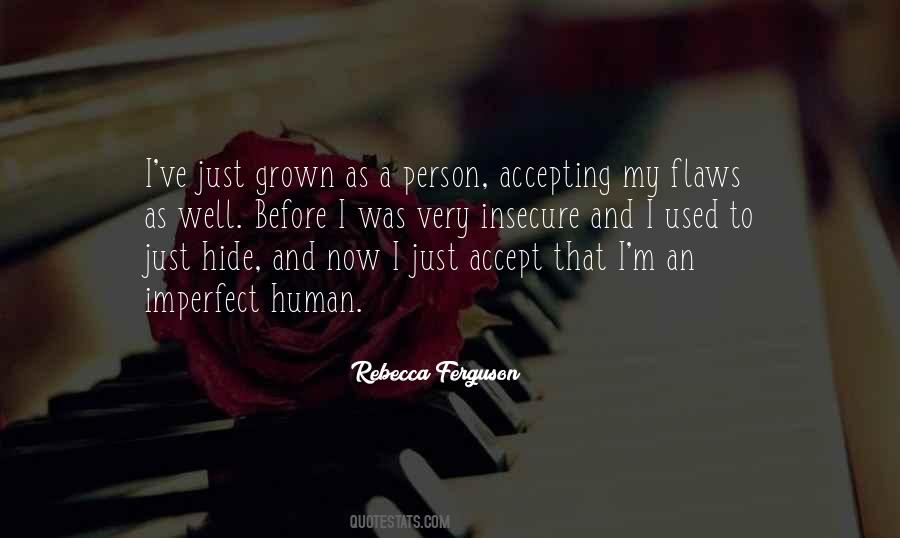 Accepting Your Flaws Quotes #327523