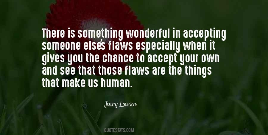 Accepting Your Flaws Quotes #760155