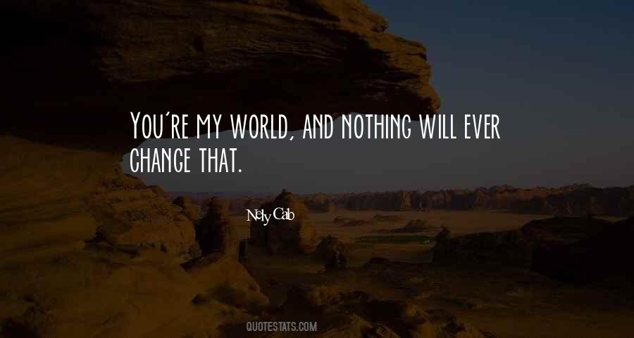 Quotes About Nothing Will Change #447507