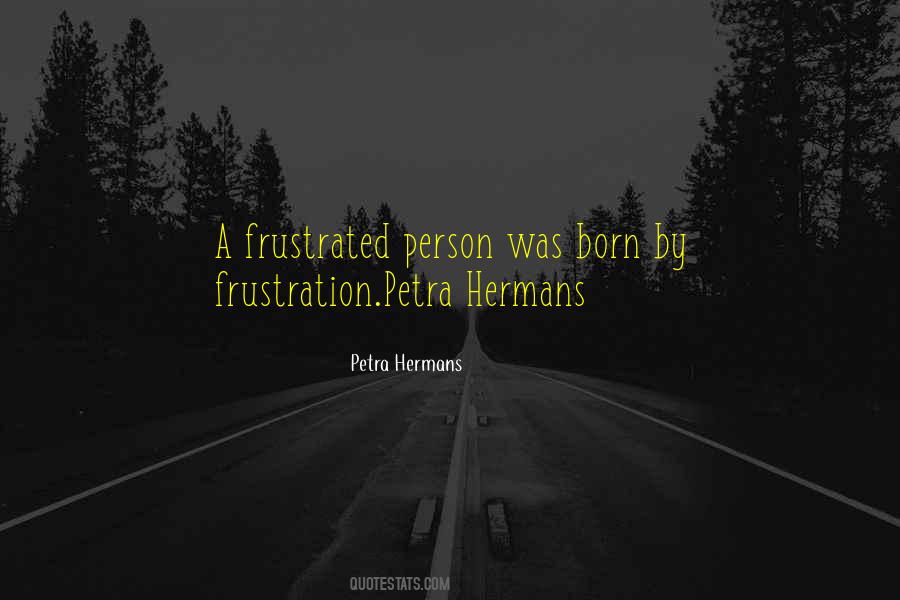 Only Frustration Quotes #1248776