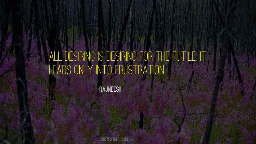 Only Frustration Quotes #146026