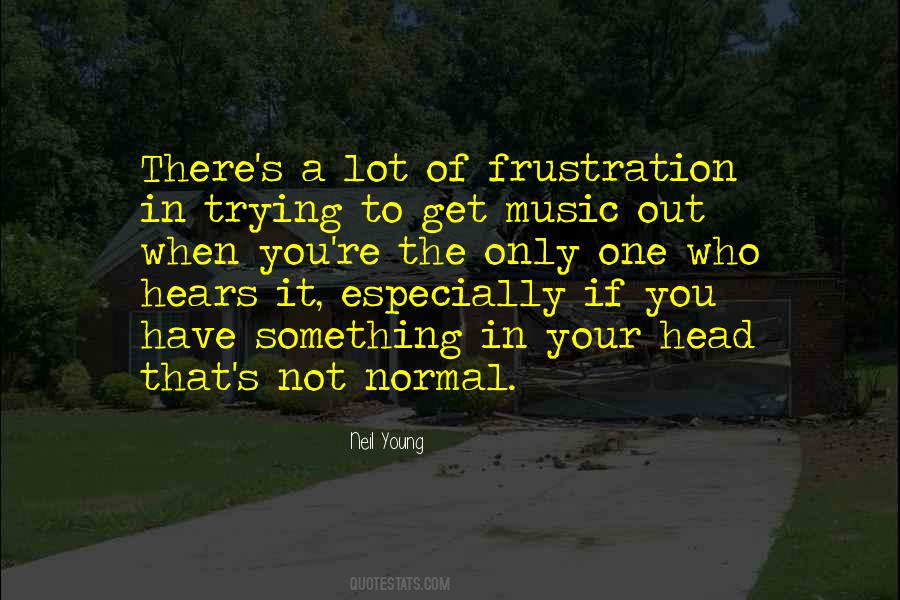Only Frustration Quotes #422932