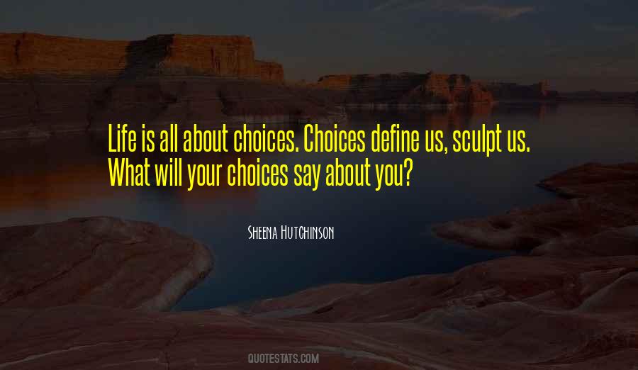 Quotes About Life Is All About Choices #803257
