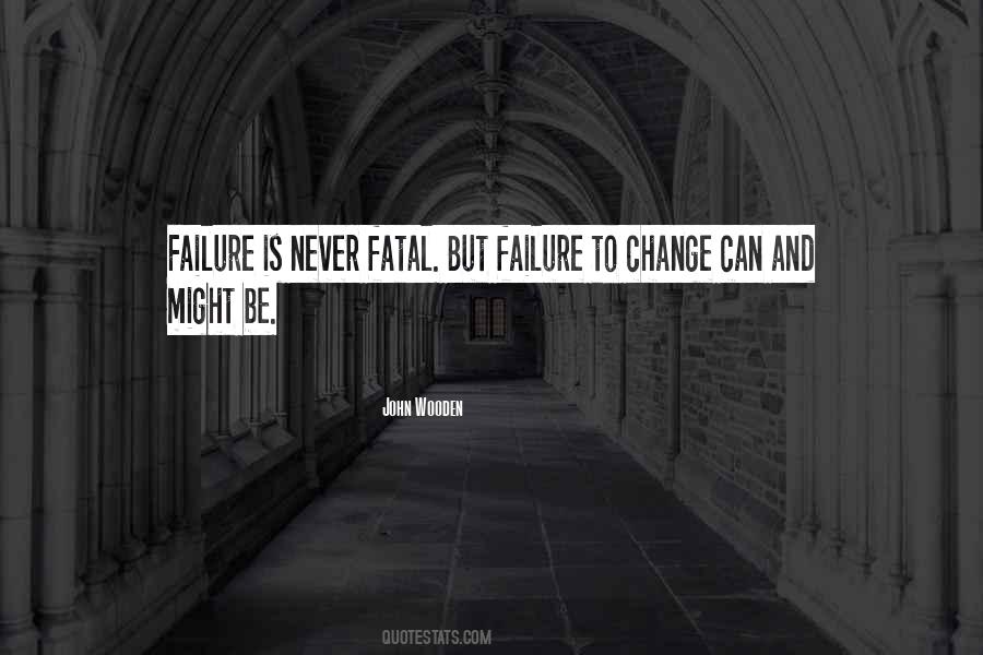 Quotes About Failure To Change #1509103