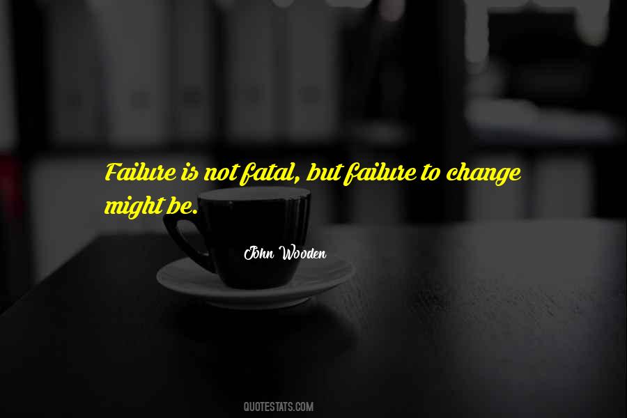 Quotes About Failure To Change #1858870