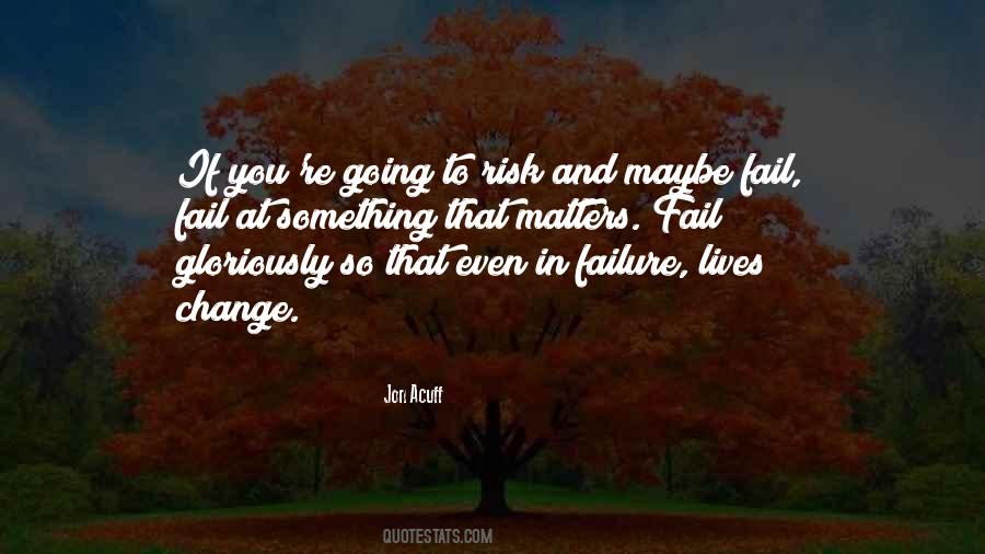 Quotes About Failure To Change #643737