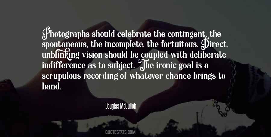 Quotes About Fortuitous #1352473