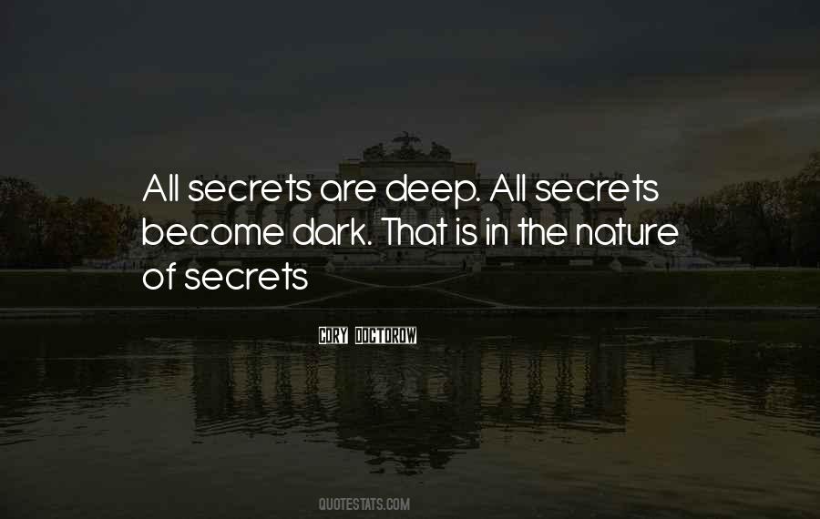 Quotes About Deep Dark Secrets #1389016