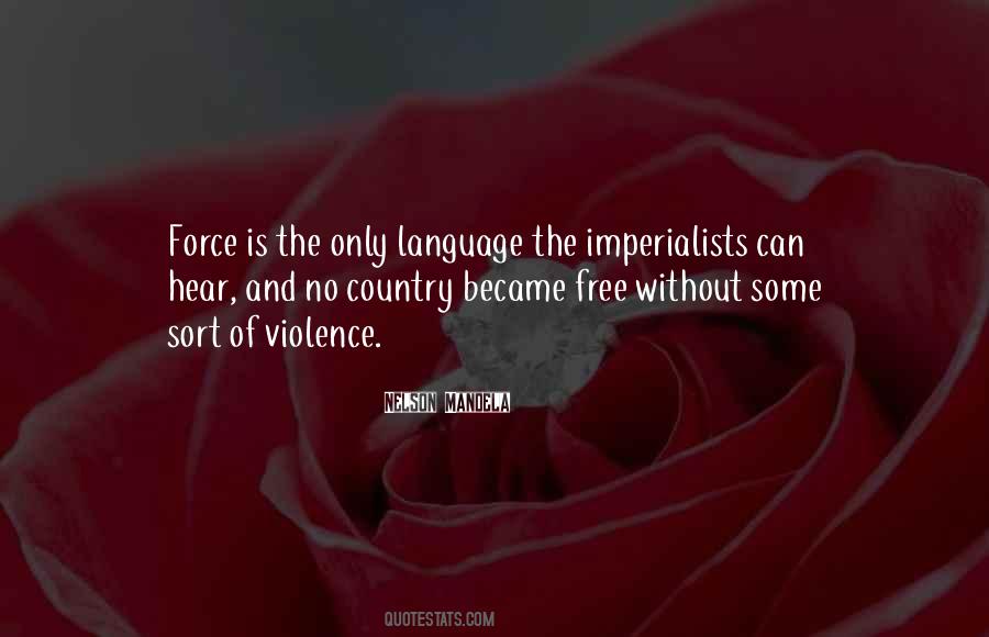 Violence Is The Language Quotes #203415