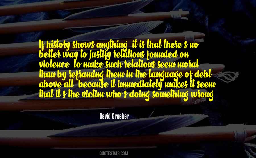 Violence Is The Language Quotes #610482