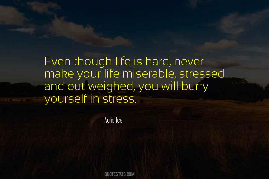 Quotes About Life Is Hard #1310094