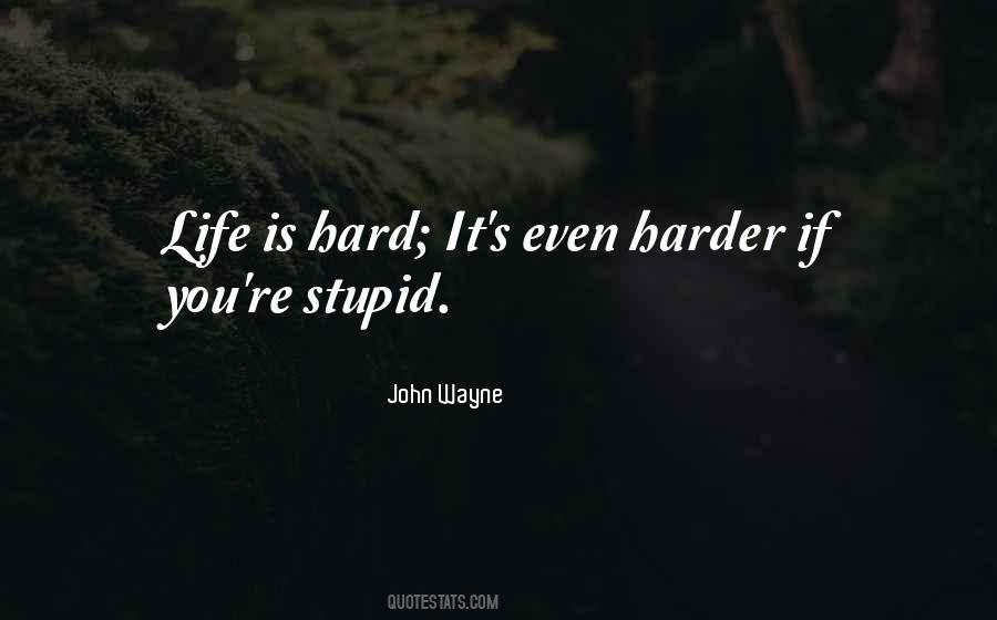 Quotes About Life Is Hard #1599609