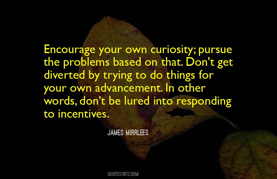 Quotes About Curiosity #1711447