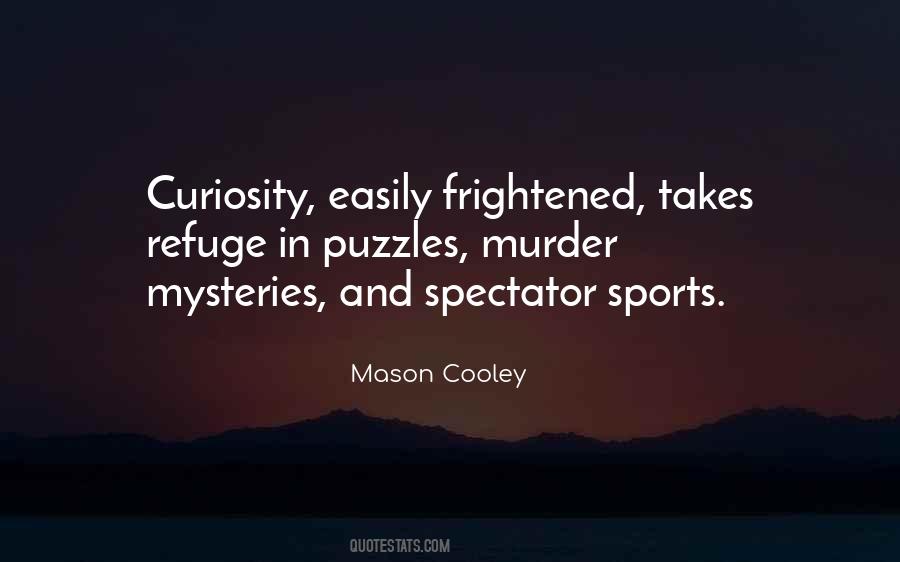 Quotes About Curiosity #1729634