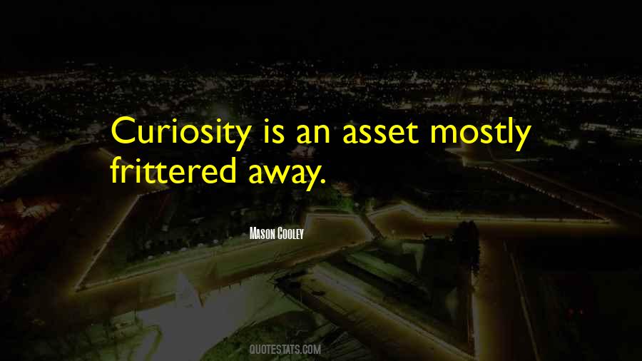 Quotes About Curiosity #1834437