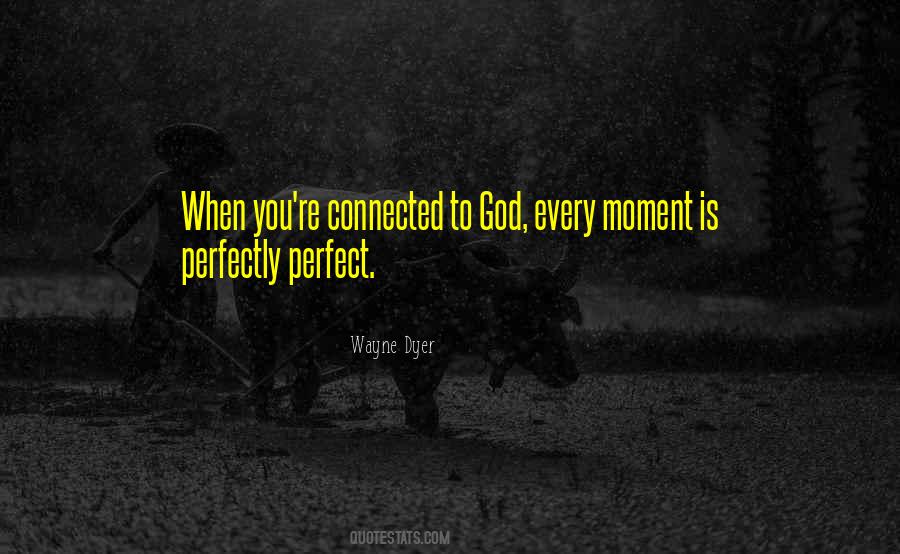 Quotes About Perfect Moments #289005