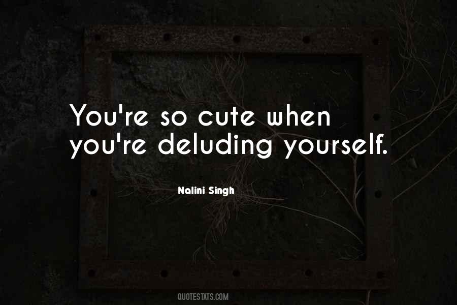Quotes About Deluding Yourself #1031617
