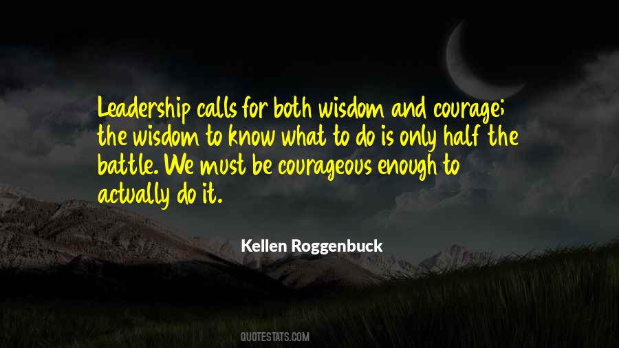 Quotes About Leadership And Courage #205542